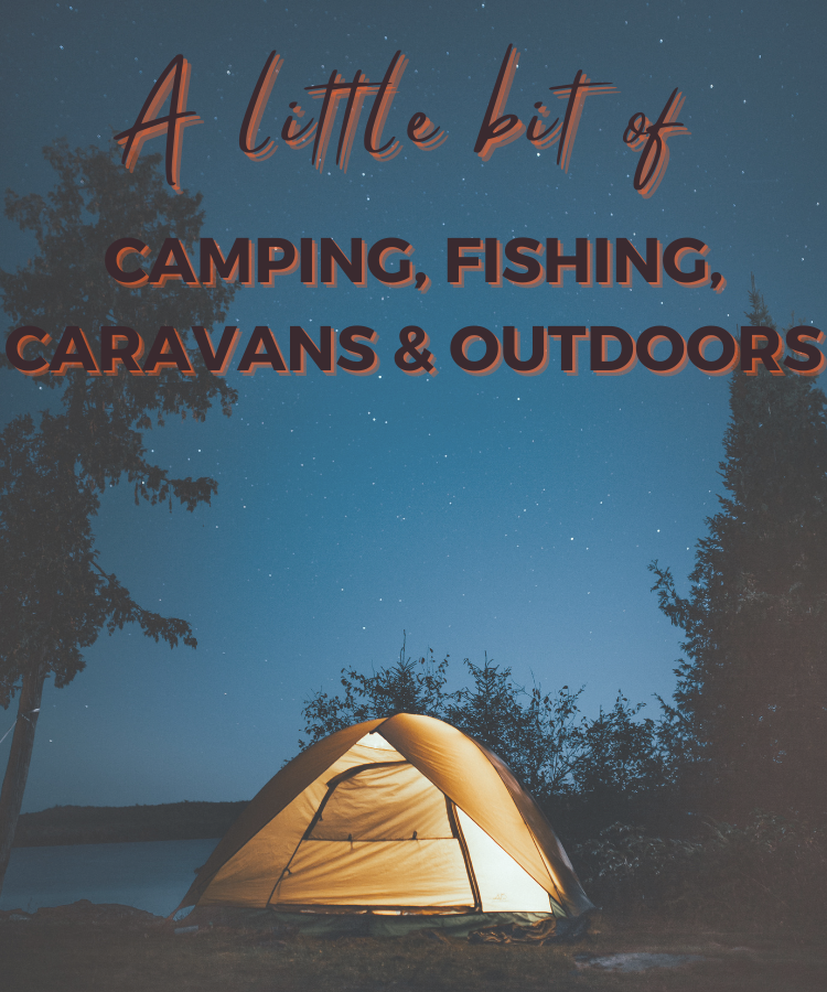 A little bit of Camping, Fishing, Caravans & Outdoors
