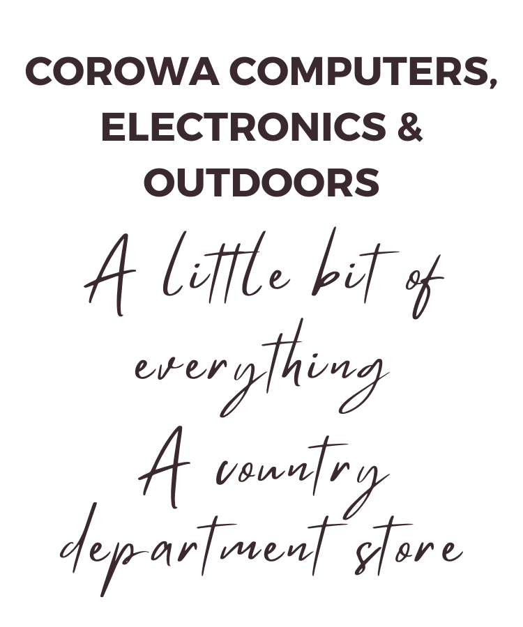 COROWA COMPUTERS, ELECTRONICS & OUTDOORS. A little bit of everything, A country department store.